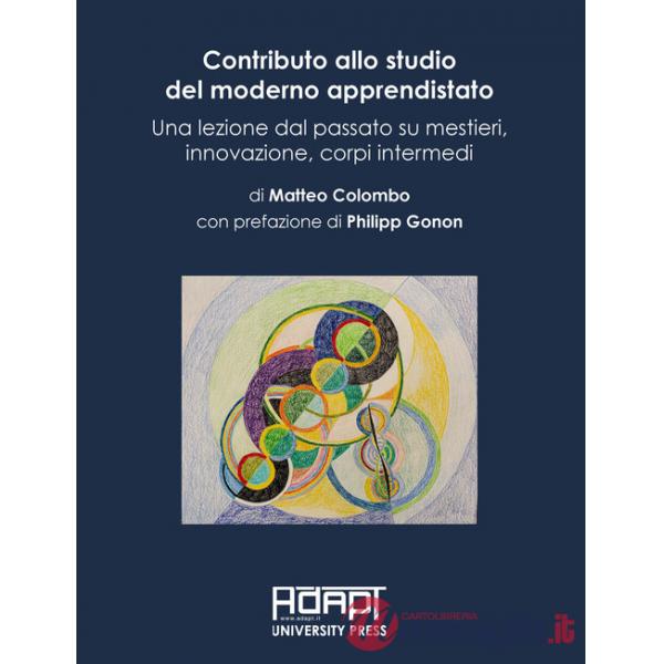 Contributo allo studio del moderno apprendistato. Una lezione dal passato su mestieri, innovazione, corpi intermedi