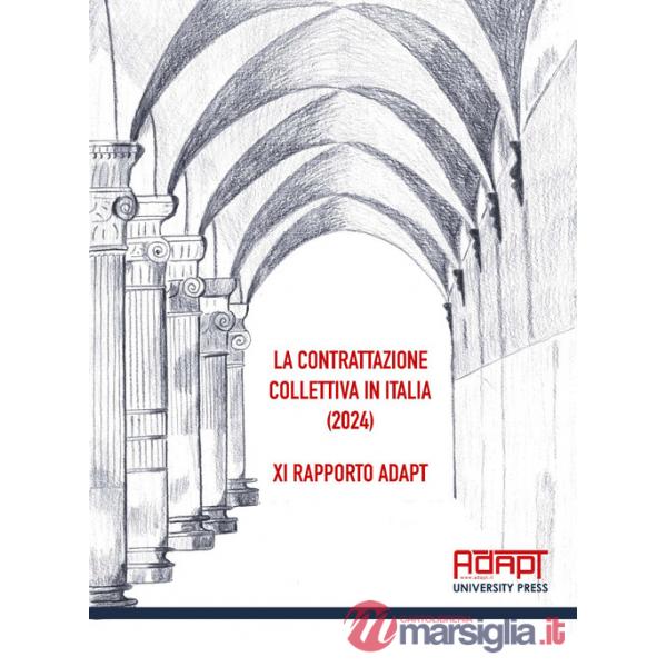 Contrattazione collettiva in Italia (2024). 11° Rapporto ADAPT (La)