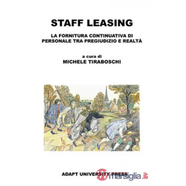 Staff leasing. La fornitura continuativa di personale tra pregiudizio e realtà