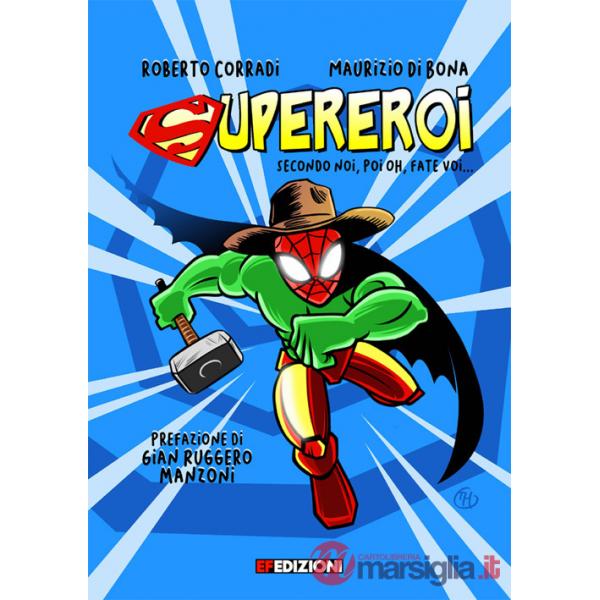 Supereroi. secondo noi, poi boh, fate voi...