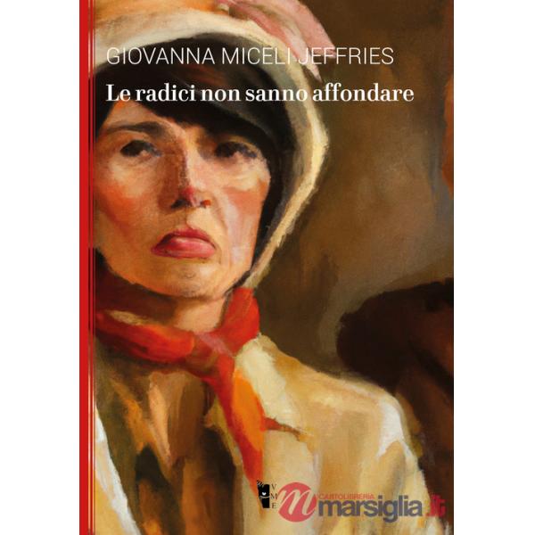 Radici non sanno affondare (Le)