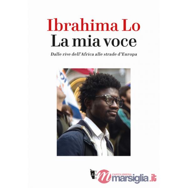 Mia voce. Dalle rive dell'Africa alle strade d'Europa (La)
