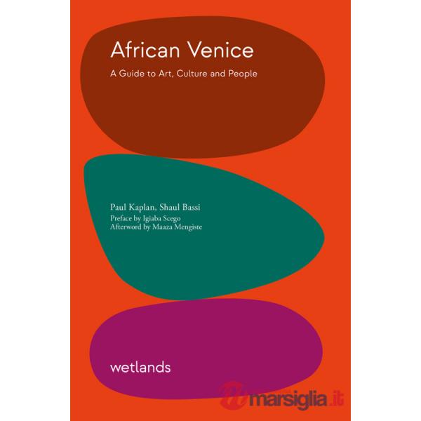 African Venice. A guide to art, culture and people