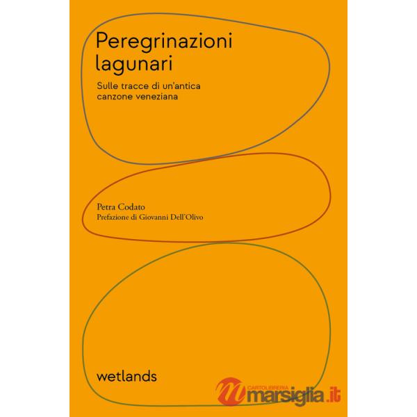 Peregrinazioni lagunari. Sulle tracce di un'antica canzone veneziana