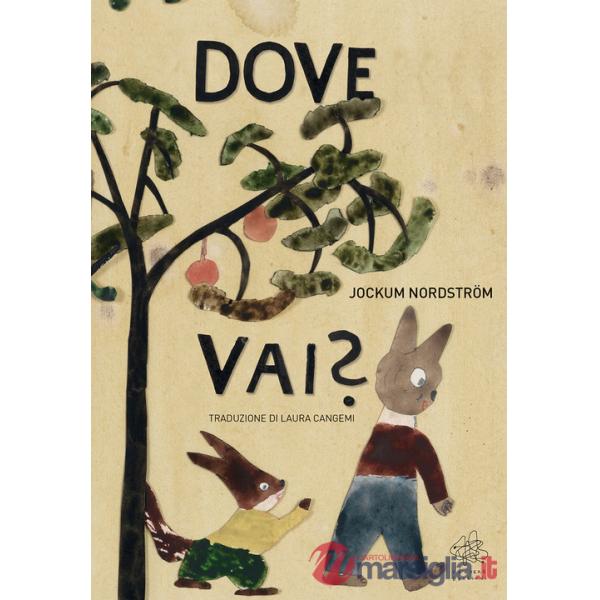 Dove vai? Ediz. a colori
