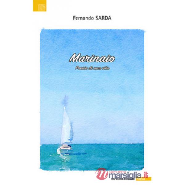 Marinaio. Poesie di una vita