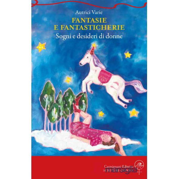 Fantasie e fantasticherie. Sogni e desideri di donne