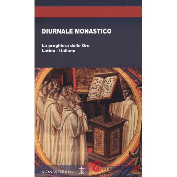 Diurnale monastico. La preghiera delle Ore