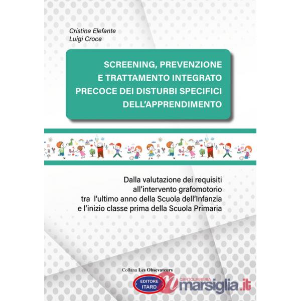 Screening, prevenzione e trattamento integrato precoce dei Disturbi Specifici dell'Apprendimento. Dalla valutazione dei requisit