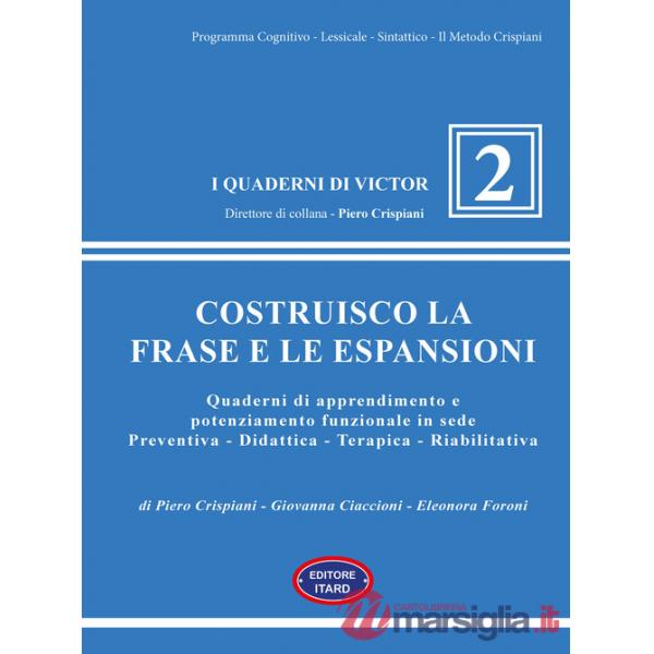 Costruisco la frase e le espansioni. Quaderni di apprendimento e potenziamento funzionale in sede preventiva-didattica-terapica-