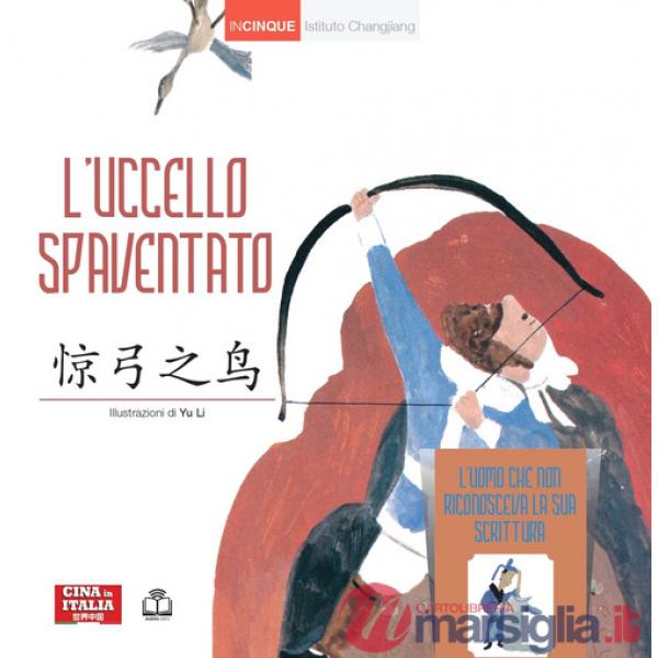 Uccello spaventato. Con L'uomo che non riconosceva la sua scrittura. Ediz. italiana e cinese (L')