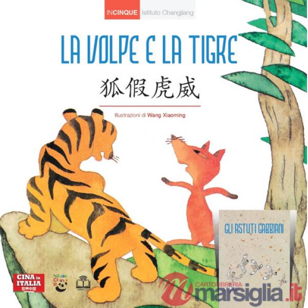 Volpe e la tigre. Con Gli astuti gabbiani. Ediz. italiana e cinese (La)