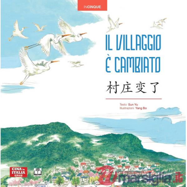Villaggio è cambiato. Ediz. italiana e cinese (Il)