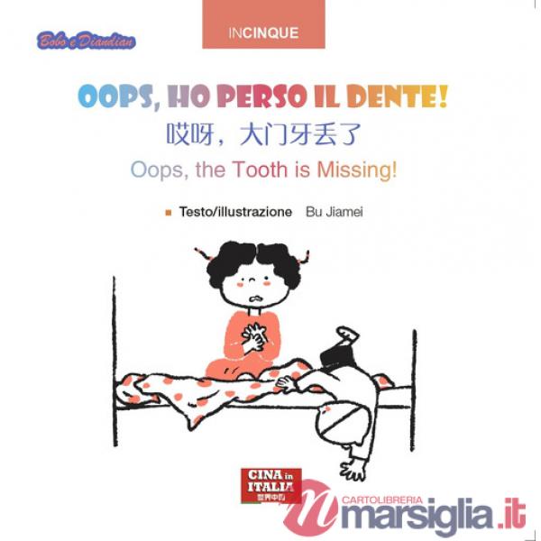 Oops, ho perso il dente! Ediz, italiana, inglese e cinese. Ediz. multilingue