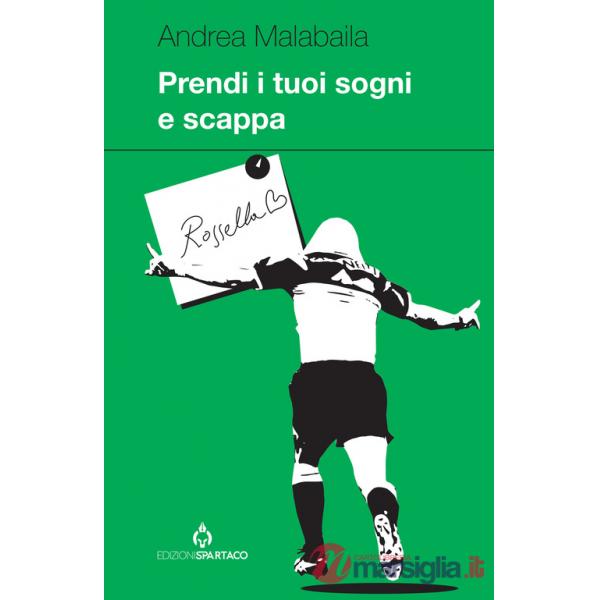 Prendi i tuoi sogni e scappa