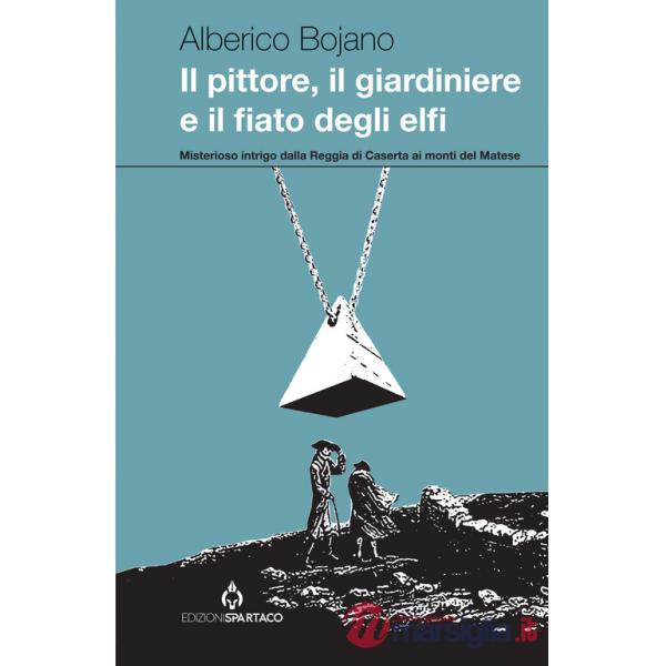Pittore, il giardiniere e il fiato degli elfi (Il)