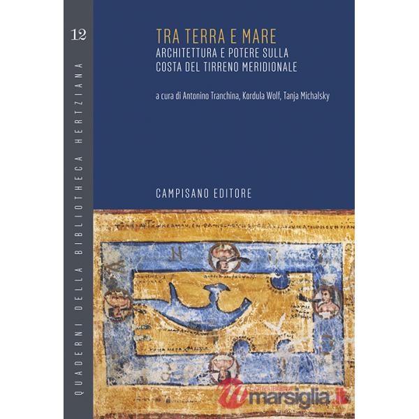 Tra terra e mare. Architettura e potere sulla costa del Tirreno meridionale