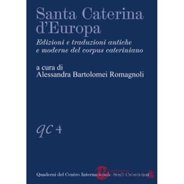 Santa Caterina d'Europa. Edizioni e traduzioni antiche e moderne del corpus cateriniano