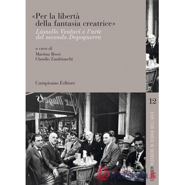 «Per la libertà della fantasia creatrice». Lionello Venturi e l'arte del secondo Dopoguerra