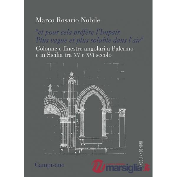 «Et pour cela préfère l'Impair. Plus vague et plus soluble dans l'air». Colonne e finestre angolari a Palermo e in Sicilia tra X