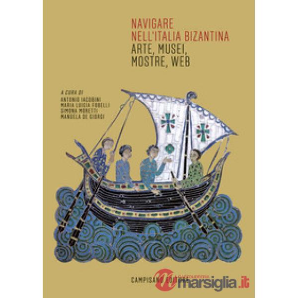 Navigare nell'Italia bizantina. Arte, musei, mostre, web