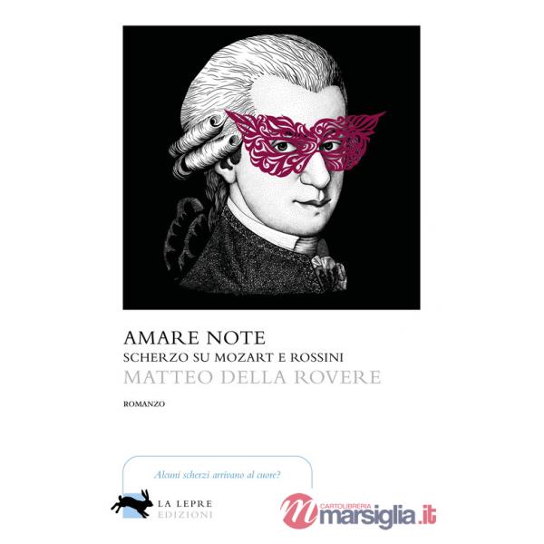 Amare note. Scherzo su Mozart e Rossini