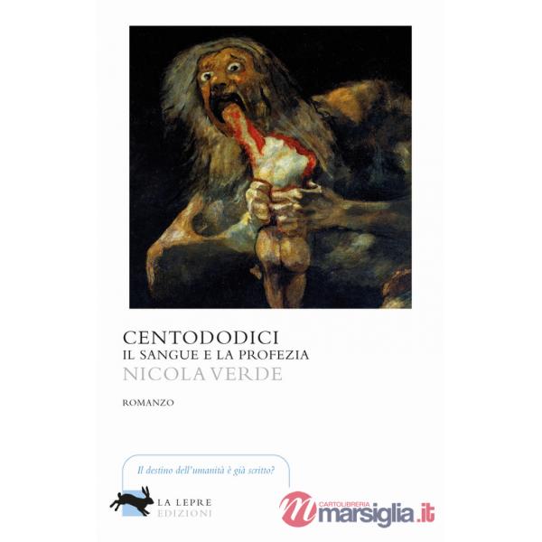 Centododici. Il sangue e la profezia