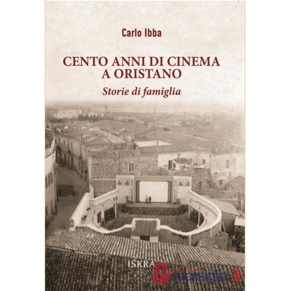 Cento anni di cinema a Oristano. Storie di famiglia