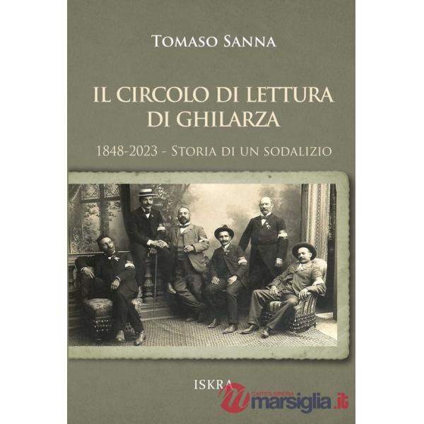 Circolo di lettura di Ghilarza. 1848-2023. Storia di un sodalizio (Il)