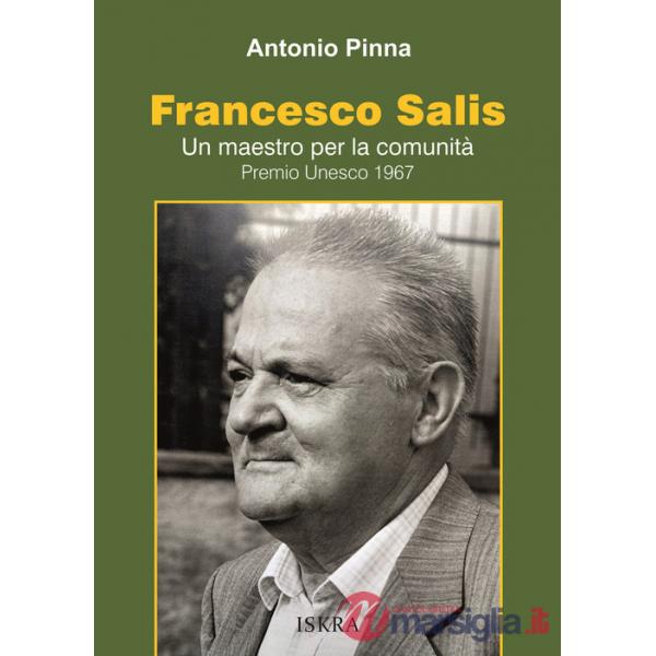 Francesco Salis. Un maestro per la comunità. Premio Unesco 1967