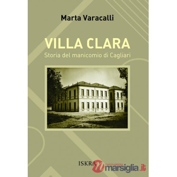 Villa Clara. Storia del manicomio di Cagliari