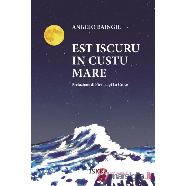 Est iscuru in custu mare