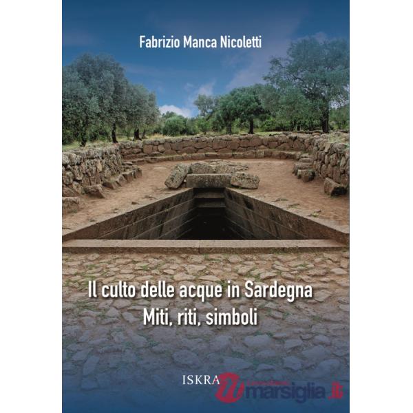 Culto delle acque in Sardegna. Miti, riti, simboli. Nuova ediz. (Il)