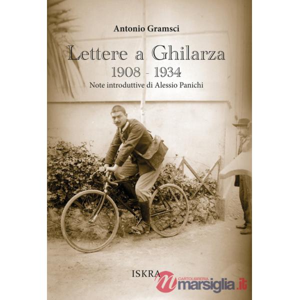 Lettere a Ghilarza 1908-1934. Nuova ediz.