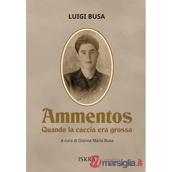 Ammentos. Quando la caccia era grossa. Nuova ediz.