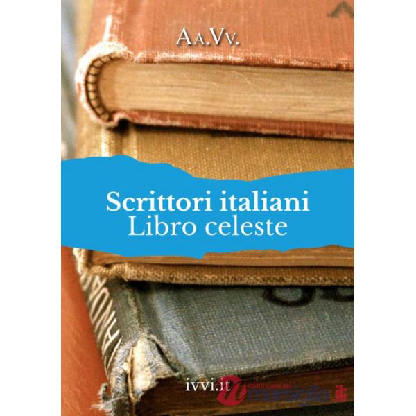 Scrittori italiani. Libro celeste