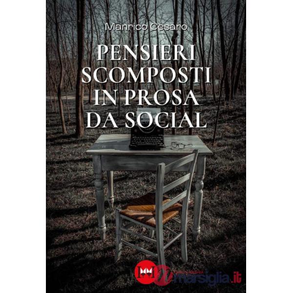 Pensieri scomposti in prosa da social