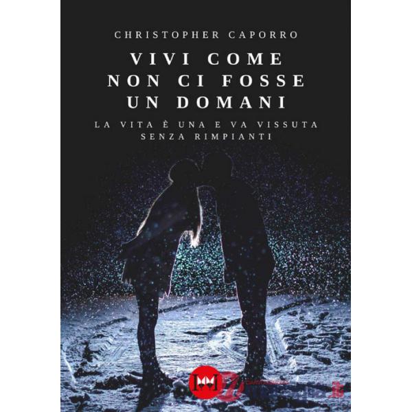 Vivi come non ci fosse un domani