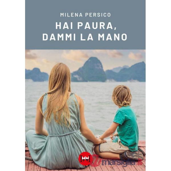 Hai paura, dammi la mano