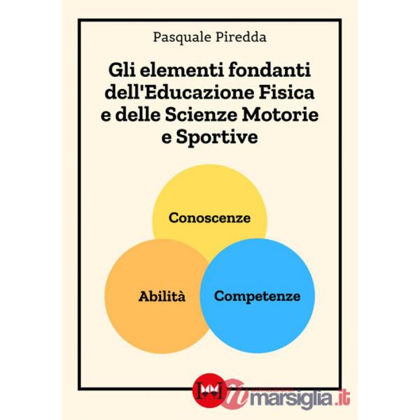 Elementi fondanti dell'educazione fisica e delle scienze motorie e sportive (Gli)