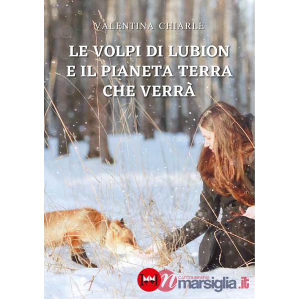 Volpi di Lubion e il pianeta terra che verrà (Le)