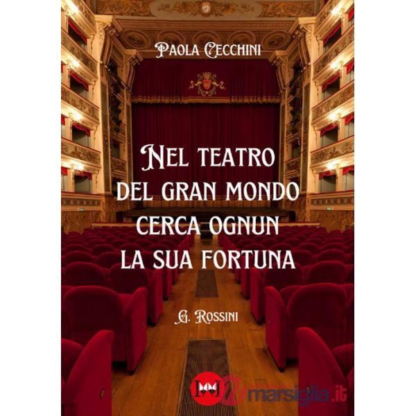 Nel teatro del gran mondo cerca ognun la sua fortuna