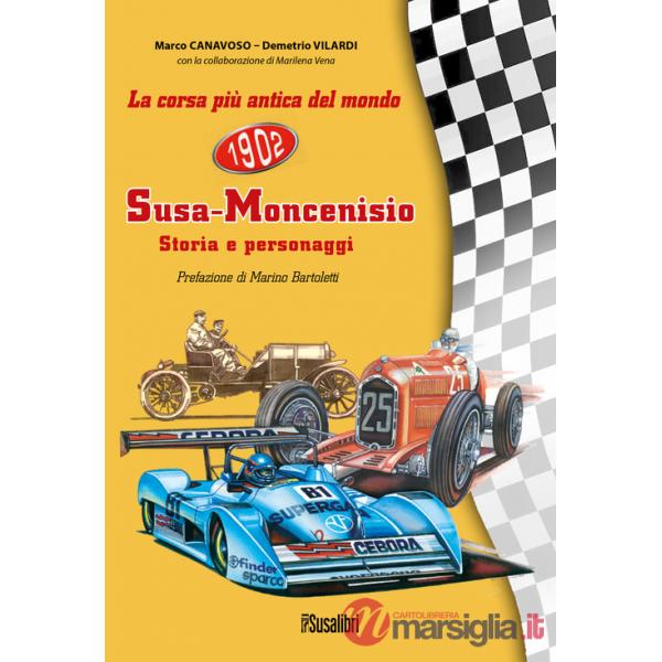 Corsa più antica del mondo Susa-Moncenisio. Storia e personaggi (La)