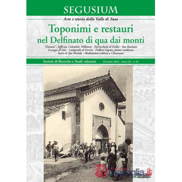 Segusium. Arte e storia della Valle di Susa (2023). Vol. 62: Toponimi e restauri nel Delfinato di qua dai monti