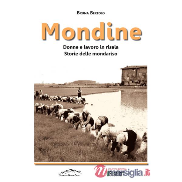 Mondine. Donne e lavoro in risaia. Storie delle mondariso