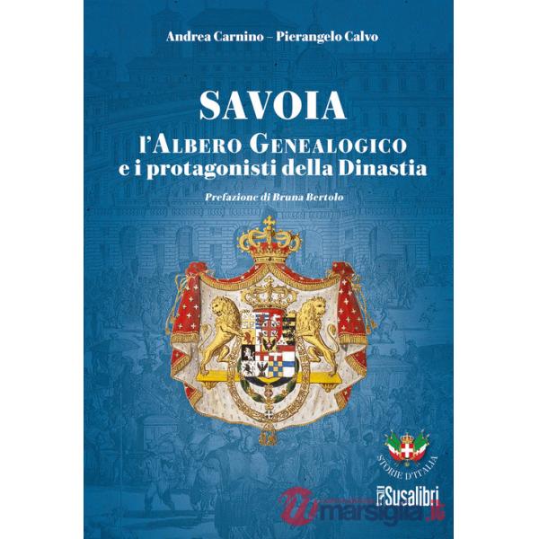 Savoia. L'albero genealogico e i protagonisti della dinastia
