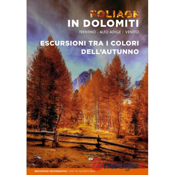 Foliage in Dolomiti. Escursioni tra i colori dell'autunno