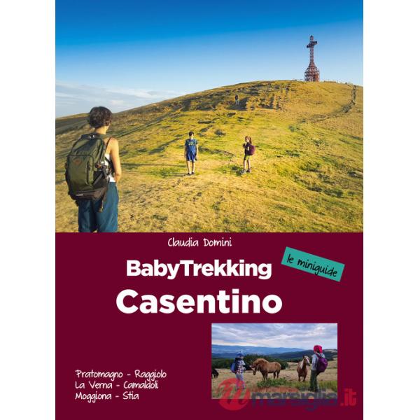 Babytrekking Casentino. Pratomagno, Raggiolo, La Verna, Camaldoli, Moggiona, Stia