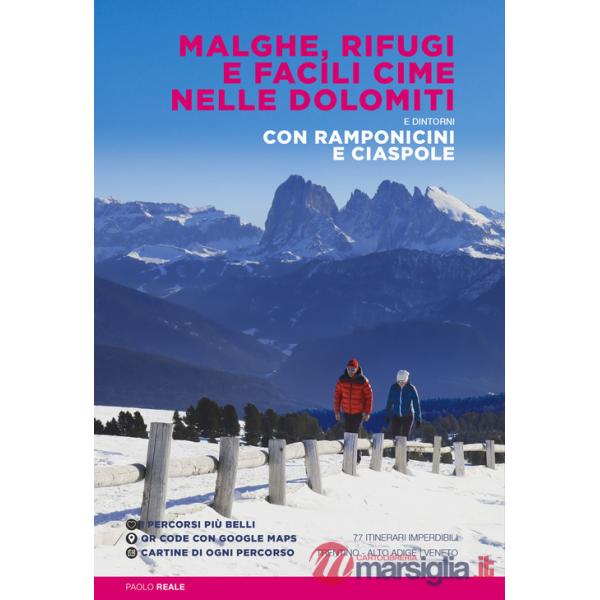 Malghe, rifugi e facili cime nelle Dolomiti e dintorni. Con ramponicini e ciaspole. Con QR code