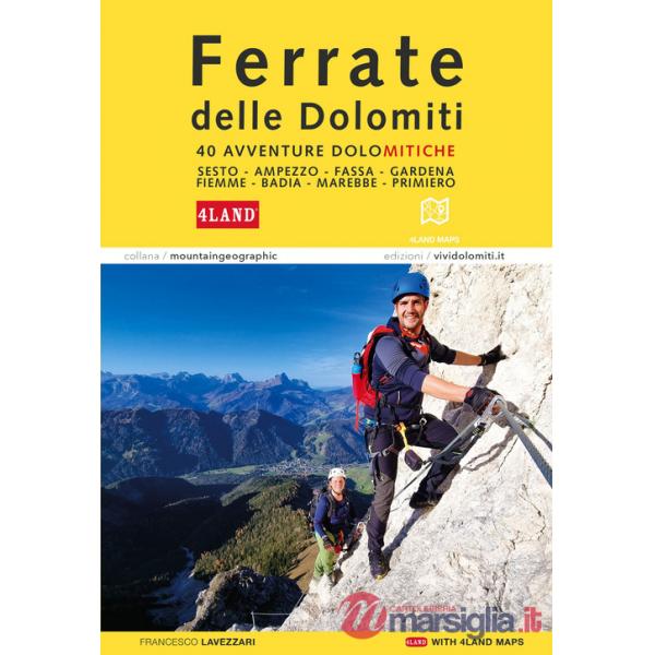 Ferrate nelle Dolomiti. 40 avventure dolomitiche. Con la cartografia 4Land